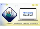 Convert Leads into Real Customers with Avention Media's HIPAA Compliant Physicians Email List!