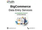 BigCommerce Product Entry Services Made Easy
