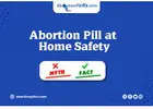 Abortion Pills at Home: Separating Facts from Myths