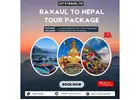 Best Raxaul to Nepal Tour Packages