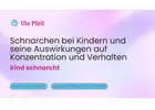 Schnarchen bei Kindern und seine Auswirkungen auf Konzentration und Verhalten