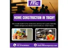 Home Construction in Trichy | Best Construction Companies in Perambalur