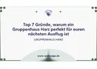 Top 7 Gründe, warum ein Gruppenhaus Harz perfekt für euren nächsten Ausflug ist