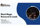 Black Magic Removal In Leeds – Powerful Spiritual Cleansing