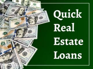 QUICK REAL ESTATE LOANS IN ALL 50 STATES!! QUICK REAL ESTATE LOANS IN ALL 50 STATES!!