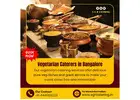 Vegetarian Caterers in Bangalore | Brahmin Wedding Caterers in Bangalore