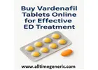 Buy Vardenafil Tablets Online for Effective ED Treatment