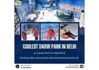 Beat the Heat at the Coolest Snow Park in Delhi