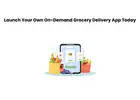 Launch Your Own On-Demand Grocery Delivery App Today