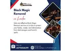 Black Magic Removal in London – Powerful Cleansing & Life Restoration