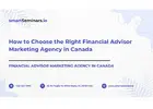 How to Choose the Right Financial Advisor Marketing Agency in Canada