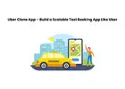 Uber Clone App – Build a Scalable Taxi Booking App Like Uber