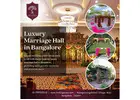 Luxury Marriage Halls in Bangalore
