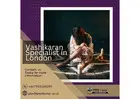Vashikaran Specialist in London – Trusted Guidance for Life’s Challenges