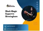 Black Magic Expert in Birmingham – Powerful Spiritual Solutions