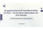 Gruppenunterkunft Familientreffen im Harz – 10 Outdoor-Aktivitäten für Ihre Familie