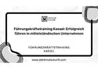Führungskräftetraining Kassel: Erfolgreich führen in mittelständischen Unternehmen