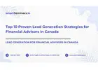 Top 10 Proven Lead Generation Strategies for Financial Advisors in Canada