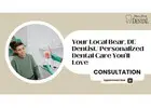 Your Local Bear DE Dentist | Personalized Dental Care You’ll Love