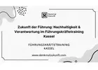 Zukunft der Führung: Nachhaltigkeit & Verantwortung im Führungskräftetraining Kassel