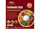 Tamilnadu Style Catering Services in Bangalore | Best Vegetarian Caterers in Bangalore