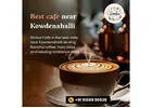 Best cafe near Kowdenahalli