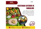 Vegetarian Caterers in Bangalore | Wedding Planners in