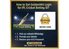 Golden444 Online IPL Cricket Betting – Quick ID Creation & Live Bets