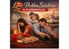 Effective Love Problem Solutions in Scarborough