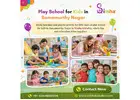 Play School for Kids in Ramamurthy Nagar