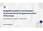 Budgetfreundlich & komfortabel – So buchen Sie Ihr Gruppenhaus Harz 10 Personen