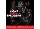 Black Magic Specialist in BTM Layout