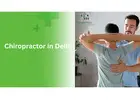 Best Chiropractor in Delhi for Pain Relief Care