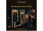 Best Beauty Salon in Delhi - Styland Salon