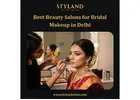 Best Beauty Salons for Bridal Makeup in Delhi - Styland Salon