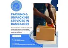 Packing & Unpacking Services in Bangalore | Bangalore Packers and Movers