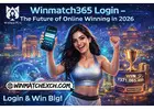 Winmatch365 Login – The Future of Online Winning in 2026