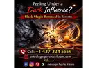 Feeling Under a Dark Influence? Black Magic Removal in Toronto
