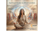 Transform Your Life with a Trusted Spiritual Healer in Ilford London