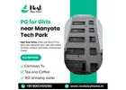 PG for Girls near Manyata Tech Park
