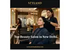 Top Beauty Salon in New Delhi - Styland Salon