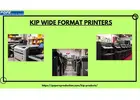 Always go for the best KIP wide format printers for all your business's printing needs
