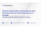 Step-by-Step Guide to Choosing the Best Financial Advisor Marketing Agency in Canada