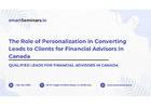 The Role of Personalization in Converting Leads to Clients for Financial Advisors in Canada