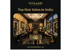 Top Hair Salons in India - Styland Salon