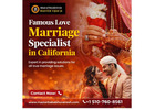 Famous Love Marriage Specialist in California 