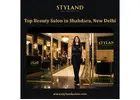 Top Beauty Salon in Shahdara, New Delhi - Styland Salon