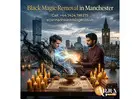 Best Black Magic Removal in Manchester for Protection & Positivity