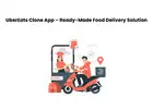 UberEats Clone App – Ready Food Delivery App Solution