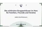 Die schönsten Gruppenhäuser im Harz für Familien, Freunde und Vereine